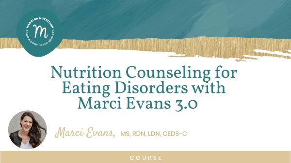 MarciEvans_Nutrition-Counseling-for-Eating-Disorders-training MarciEvans_Nutrition-Counseling-for-Eating-Disorders-training